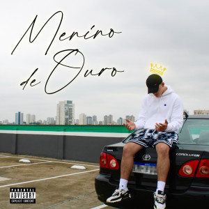 收聽Vini Aquino的Menino de Ouro (Explicit)歌詞歌曲