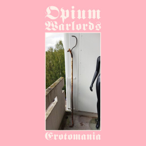 ดาวน์โหลดและฟังเพลง Erotomania พร้อมเนื้อเพลงจาก Opium Warlords