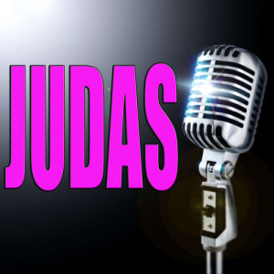 ดาวน์โหลดและฟังเพลง Judas (Karaoke version) พร้อมเนื้อเพลงจาก Karaoke