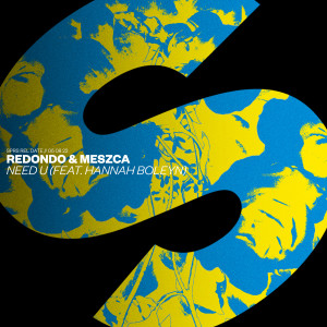 ดาวน์โหลดและฟังเพลง Need U (feat. Hannah Boleyn) พร้อมเนื้อเพลงจาก Redondo