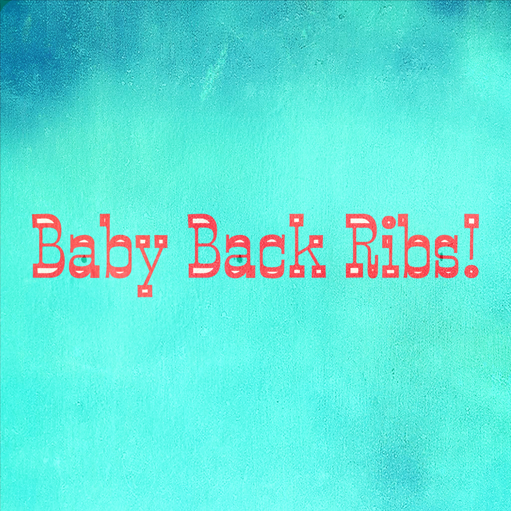 Baby Back Ribs!