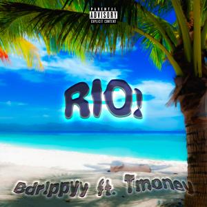 Rio! (feat. TMoney) (Explicit)