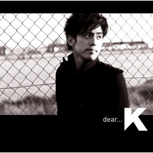 收聽K的Dear...歌詞歌曲