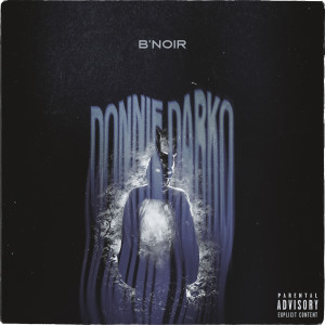收聽B'NOIR的Donnie Darko (Explicit)歌詞歌曲