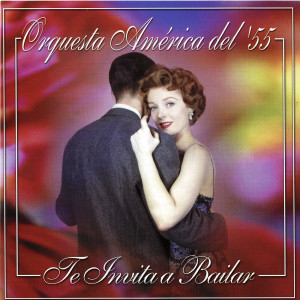 Orquesta America del 55的專輯Te Invita A Bailar
