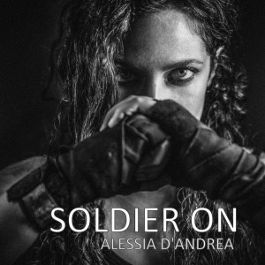 ดาวน์โหลดและฟังเพลง Soldier On พร้อมเนื้อเพลงจาก Alessia D'andrea