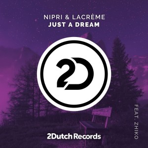 ดาวน์โหลดและฟังเพลง Just A Dream พร้อมเนื้อเพลงจาก Nipri