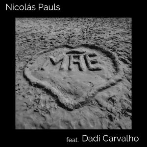 Dengarkan Mãe lagu dari Nicolas Pauls dengan lirik