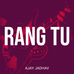 Album Rang Tu from Ajay Jadhav