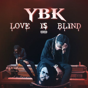 Album Love Is Blind (Explicit) from Ybk