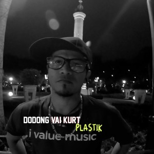 Listen to Plastik song with lyrics from DODONG VAI KURT