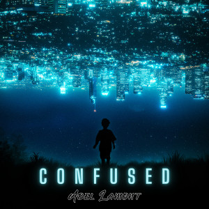 Listen to Confused song with lyrics from Abel Lamont