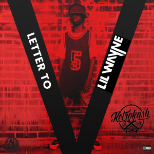 ดาวน์โหลดและฟังเพลง Letter to Lil Wayne (Explicit) พร้อมเนื้อเพลงจาก Retrokash