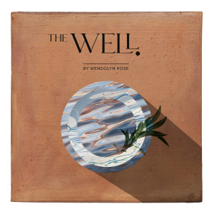 ดาวน์โหลดและฟังเพลง The Well พร้อมเนื้อเพลงจาก Wendolyn Rose