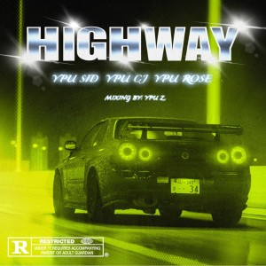Listen to HIGHWAY (Explicit) song with lyrics from SID22