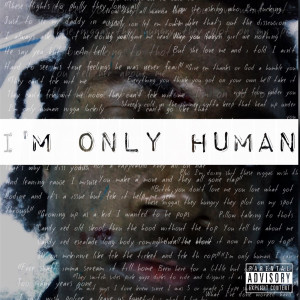 Listen to I'm Only Human (Explicit) song with lyrics from Almighty Glory