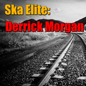 Ska Elite: Derrick Morgan