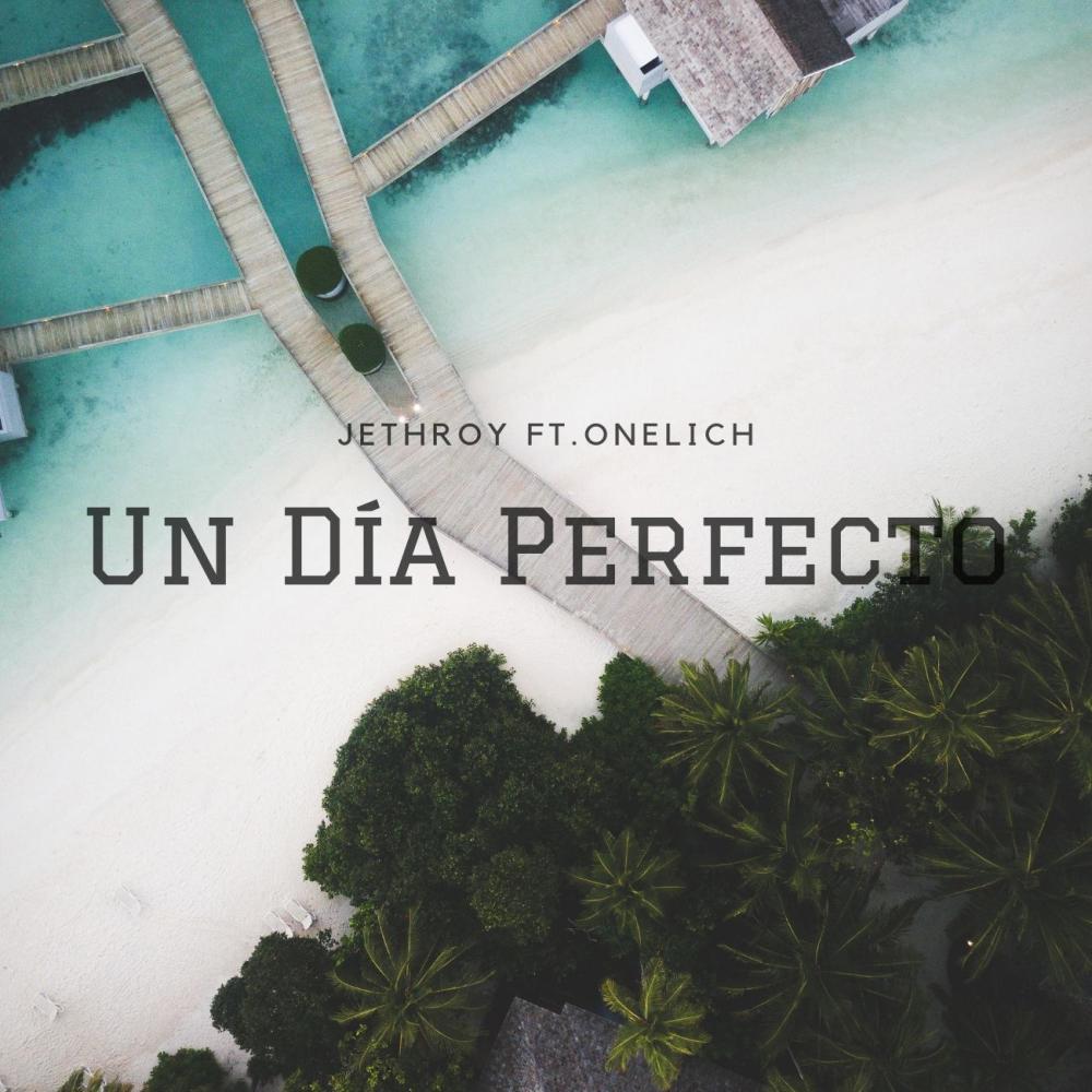Un Dia Perfecto (feat. Onelich)