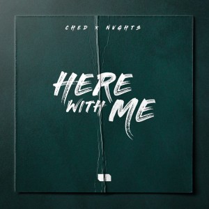 收听Ched的Here with Me歌词歌曲