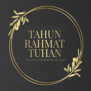 Tahun Rahmat Tuhan dari Worship Revolution Project