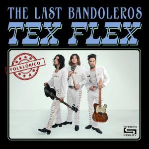 The Last Bandoleros的專輯Tex Flex Folklórico