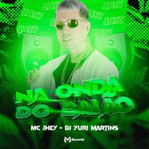 DJ Yuri Martins的專輯Na Onda do Balão (Explicit)