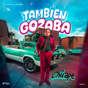 ดาวน์โหลดและฟังเพลง Tambien Gozaba พร้อมเนื้อเพลงจาก El Chuape