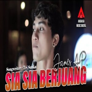收聽James AP的Sia Sia Berjuang歌詞歌曲
