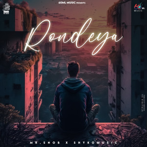 收聽Mr. Snob的Rondeya歌詞歌曲