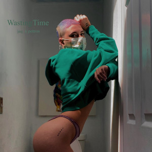 Album Wasting Time (Explicit) from Pettros