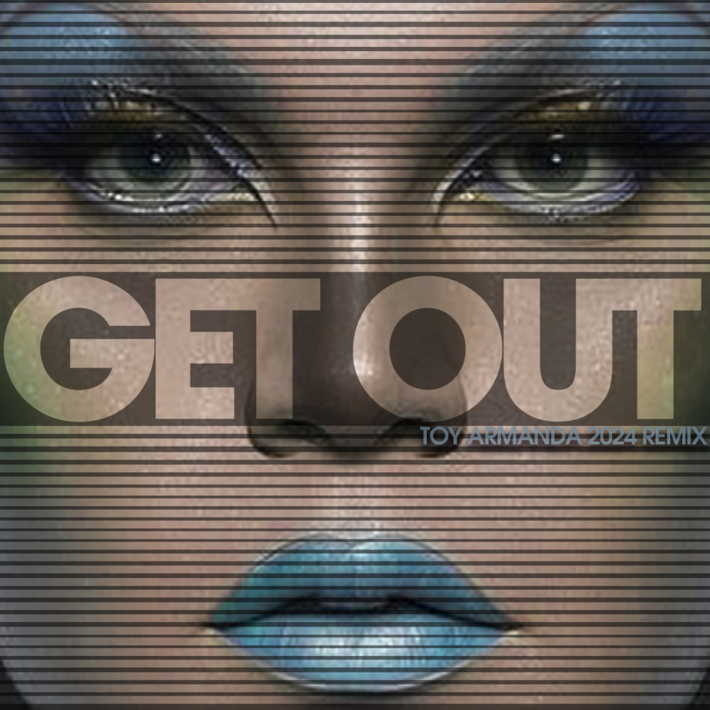 Get Out (Toy Armada Instrumental Remix)