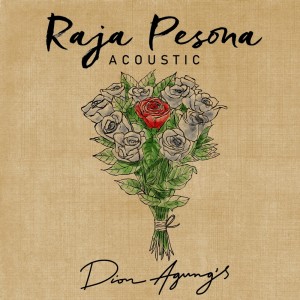 Dengarkan Raja Pesona (Acoustic Version) lagu dari Dion Agung dengan lirik