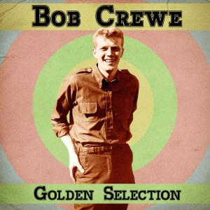 อัลบัม Golden Selection (Remastered) ศิลปิน Bob Crewe