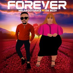 ดาวน์โหลดและฟังเพลง Forever (feat. Da Bizzy) พร้อมเนื้อเพลงจาก MelisaGotGrace