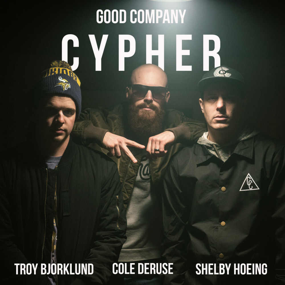 Good Company Cypher (feat. Troy Bjorklund & Shelby Hoeing)