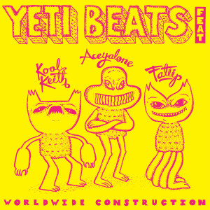 อัลบัม Worldwide Construction ศิลปิน Yeti Beats