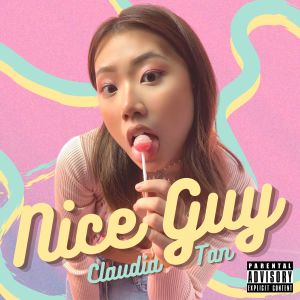 Album Nice Guy (Explicit) from Claudia Tan
