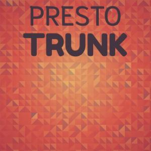 Various的专辑Presto Trunk