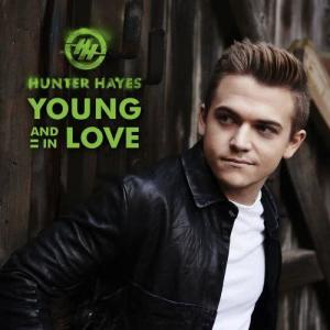 ดาวน์โหลดและฟังเพลง Young and in Love พร้อมเนื้อเพลงจาก Hunter Hayes