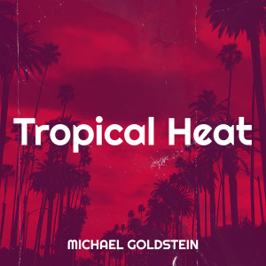 Michael Goldstein的專輯Tropical Heat