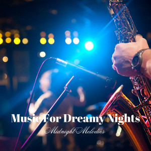 Album Music For Dreamy Nights: Midnight Melodies oleh Sounds Of Calm