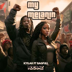 收聽Kyilah的MY MELANIN (Explicit)歌詞歌曲