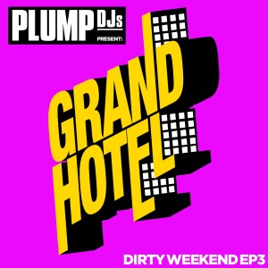 Plump Djs的專輯Plump DJs present Dirty Weekend EP 3