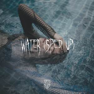 Album Water (Sped Up) oleh Speedy Jack