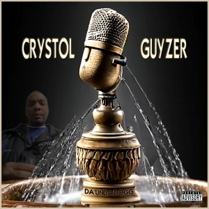 Da'Unda'Dogg的專輯Crystol Guyzer (Explicit)