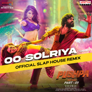 Album Oo Solriya (Tamil) Official Slap House Remix (From "Pushpa - The Rise") oleh Andrea Jeremiah