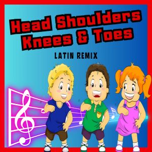 Kiddoyish的專輯Head Shoulders Knees & Toes (Latin Remix)