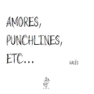 Amores, Punchlines, Etc (Explicit)
