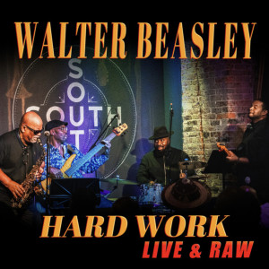 收聽Walter Beasley的Hard Work (Live and Raw)歌詞歌曲