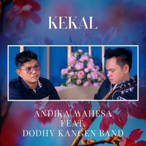ดาวน์โหลดและฟังเพลง Kekal พร้อมเนื้อเพลงจาก Andika Mahesa